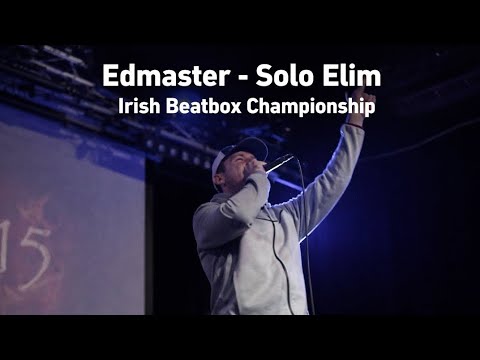 Edmaster | Solo Elimination | 2023 Irish Beatbox Championships