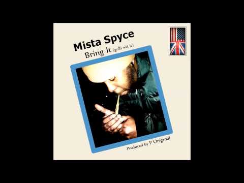 Mista Spyce - Bring It (gulli wit it) Produced by P Original