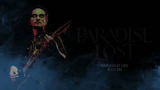 Paradise Lost - This Cold Life  (cover)