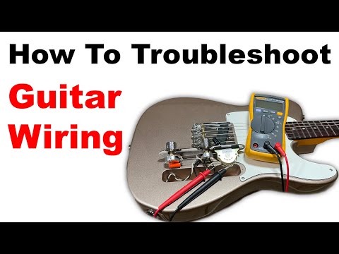 How To Troubleshoot Guitar Wiring - The Basics Episode #656