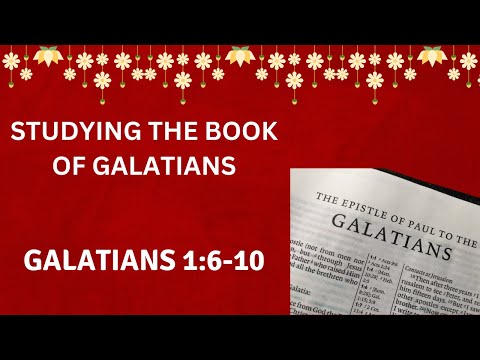 Verse By Verse Through Galatians: Galatians 1:6-10