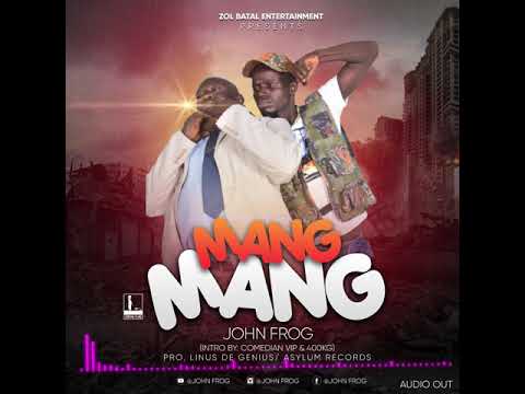 Mang Mang- John Frog (Official Audio)