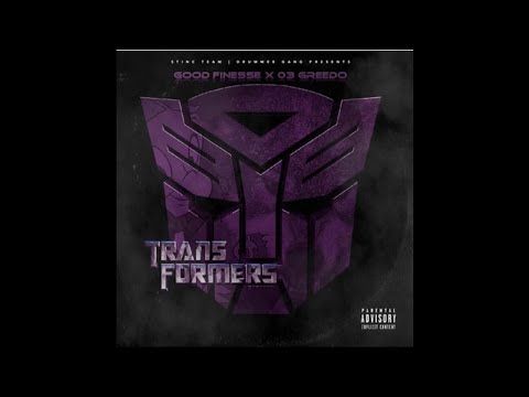 GoodFinesse ft. 03 Greedo - Transformers [Prod. By ChaseTheMoney] [New 2018]