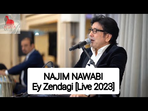 Najim Nawabi - Ey Zendagi Chi Zendagi [LIVE 2023]