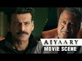 Agar Yeh Log Jeet Gaye Toh Desh Ko Bech Khayenge | Aiyaary | Movie Scene | Neeraj Pandey