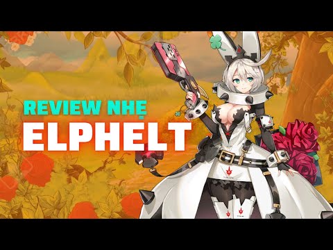 Review nhẹ Elphelt - Epic Seven x Guilty Gear
