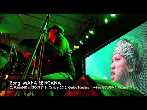 CUPUMANIK -Maha Rencana at KICKFEST