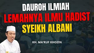 Download lagu LEMAHNYA ILMU HADIS SYEIKH ALBANI - CERAMAH KH. MA'RUF KHOZIN mp3