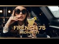 French 75 at Midnight | Deep House Mix 2026 | Benetti House Bar & A La Vie, Petite Fleur Feelings