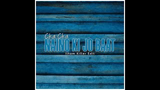 Download lagu CHA CHA INDIA‼️ NAINO KI TO BAAT REMIX - DJ NAINO KI JO BAAT FULL BASS TERBARU 2025 mp3