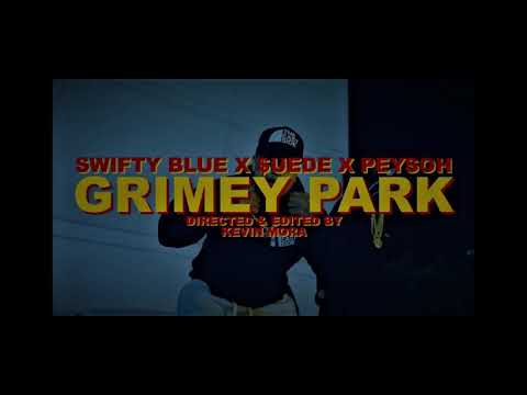 SWIFTY BLUE X $UEDE X PEYSOH - GRIMEY PARK