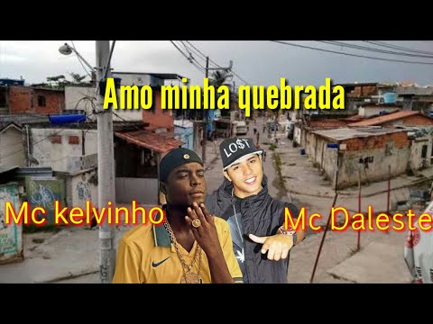 Eu Amo Minha Quebrada (part. Mc Kelvinho) - Mc…