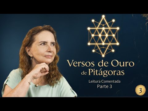 The Golden Verses of Pythagoras - #3/3 - Lúcia Helena Galvão