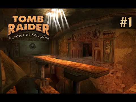 Tomb Raider: Scepter of Seraphis [TRLE] | Part 1