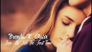 Download lagu Love Me Like The First Time _ Brenda K. Starr with lyric mp3 Download lagu Love Me Like The First Time _ Brenda K. Starr with lyric mp3