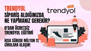2024 Trendyol Sipariş Geldiğinde Ne Yapılır ? Ücretsiz Trendyol Eğitimi Bölüm 11