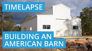 American Barn Construction Timelapse