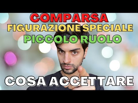 COMPARSA, FIGURAZIONE SPECIALE e PICCOLO RUOLO: cosa fare?
