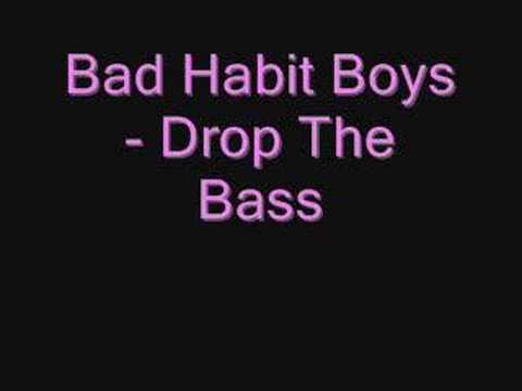 Bad Habit Boys - Drop The Bass