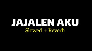 Download lagu JAJALEN AKU - SLOWED REVERB (GILGA SAHID) mp3 Download lagu JAJALEN AKU - SLOWED REVERB (GILGA SAHID) mp3