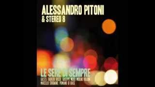 Alessandro Pitoni & stereo 8 - il nostro concerto