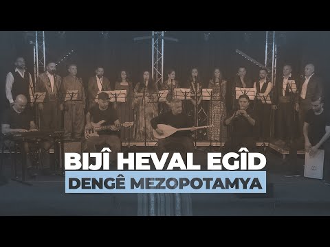 DENGÊ MEZOPOTAMYA - BIJÎ HEVAL EGÎD