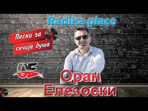 Oran Elezoski - Radika place (Official video) 2019