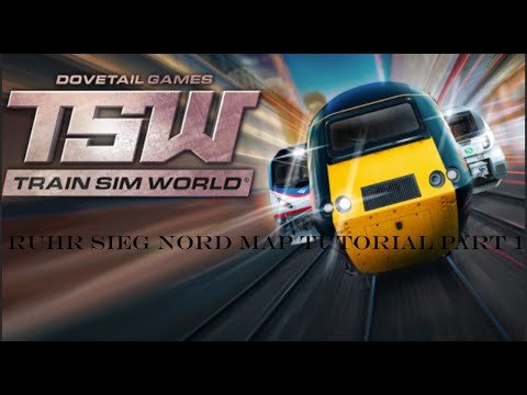 Train Sim World Ruhr Sieg Nord map  tutorial part 1
