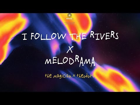 I FOLLOW X MELODRAMA - Theodora OFFICIAL MASHUP 