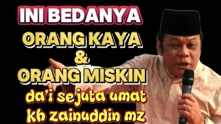 Download lagu Ini bedanya orang kaya sama orang miskin | kh zainudin mz mp3