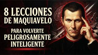 8 Lecciones de Maquiavelo Para Volverte Peligrosamente Inteligente | Maquiavelo
