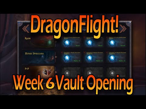 Week 6 Vault Opening! Dragonflight Season 1!