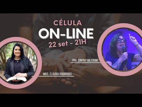 Célula online 22/09 📖 Pra. Simony Miliorini e Miss. Claudia Rodrigues.