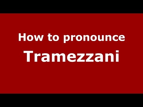How to pronounce Tramezzani
