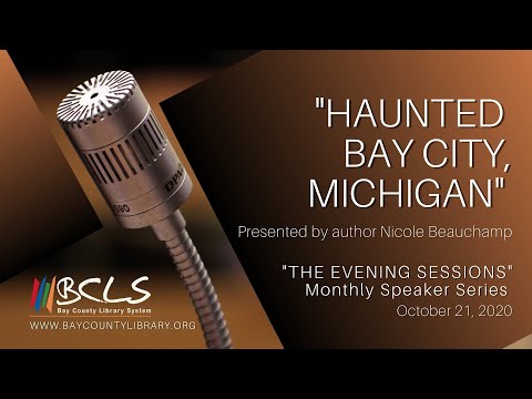 "Haunted Bay City MI" with author Nicole Beauchamp