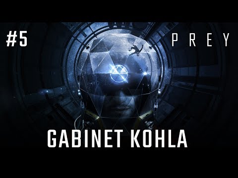 Zagrajmy w PREY 2017 odc. 5  - Gabinet Kohla