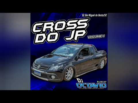 CROSS DO JP (VOLUME 01) - DJ OCTAVIO RS