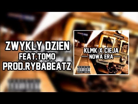 KLMK x CIEJA - ZWYKŁY DZIEŃ ft.TOMO / RYBABEATZ
