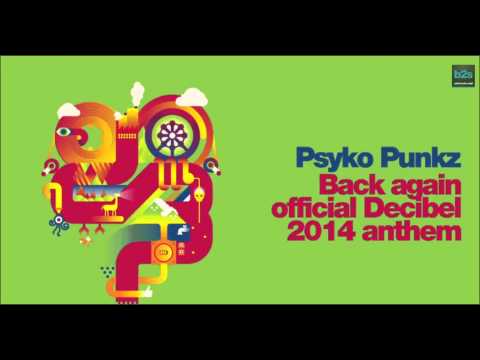 Psyko Punkz - Back again (Official Decibel 2014 Anthem) (HQ)