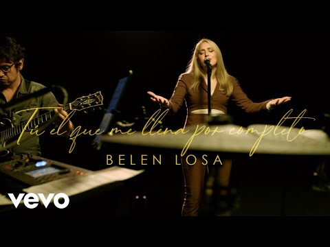 Belen Losa - Tú El Que Me Llena Por Completo (Video Oficial)