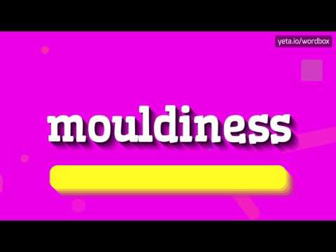MOULDINESS - HOW TO PRONOUNCE IT?