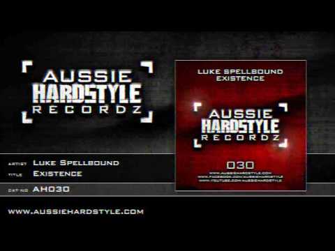 Luke Spellbound - Existence (Aussie Hardstyle/AH030)