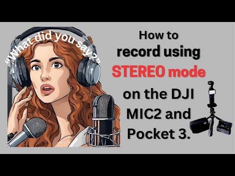 How to setup and record in stereo mode using the DJI MIC2 with the DJI Osmo Pocket 3.