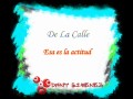 De La Calle Esa Es La Actitud
