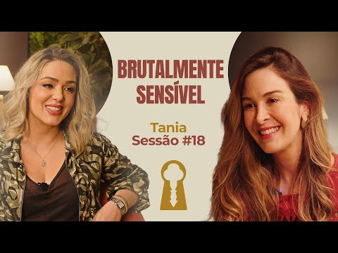 Brutalmente Sensível com Tania Mara - Parece Terapia | Sessão #18