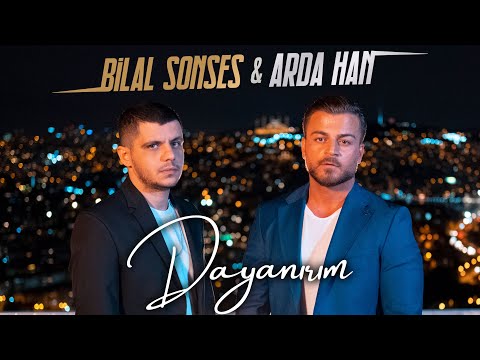 Dayanırım (ft. Arda Han) - Bilal Sonses