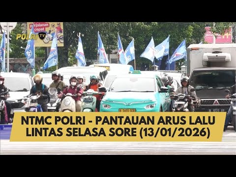 NTMC POLRI - PANTAUAN ARUS LALU LINTAS SELASA SORE (13/01/2026)