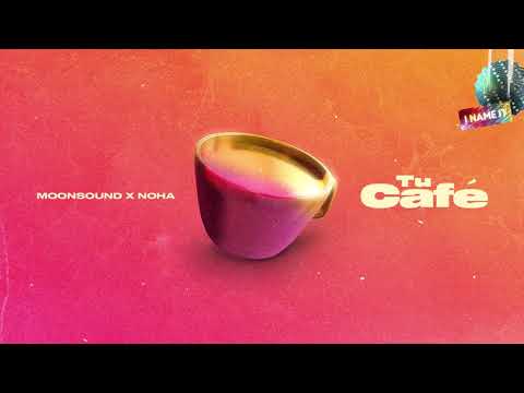 MoonSound X NOHA - Tu Cafe