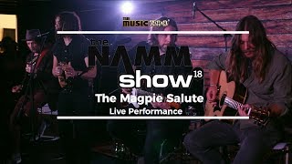 NAMM 2018: The Magpie Salute Performance