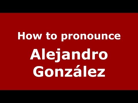 How to pronounce Alejandro González (Argentine Spanish/Argentina) - PronounceNames.com
